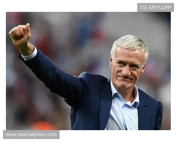 德尚执教风格分析:战术务实与球队稳定性持续提升 德尚执教风格分析:战术务实与球队稳定性持续提升